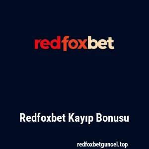 Redfoxbet Kayıp Bonusu