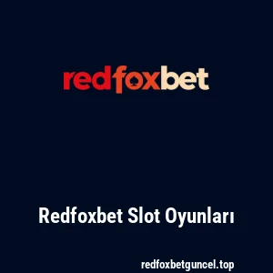 Redfoxbet Slot Oyunları