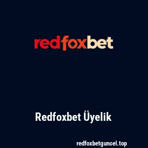 Redfoxbet Üyelik